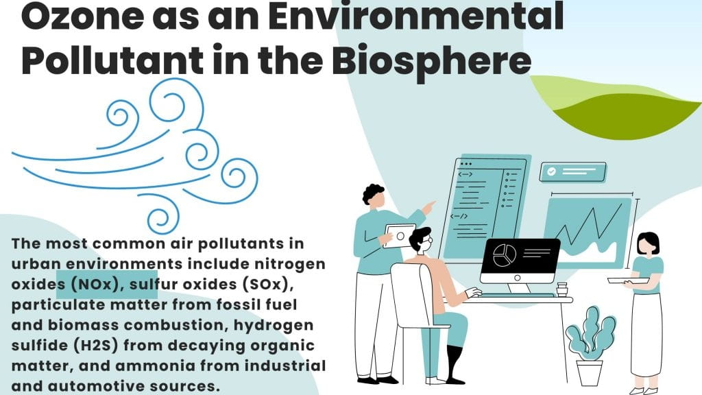Ozone as an Environmental Pollutant in the Biosphere Environmental analysis ozone may mix in smog