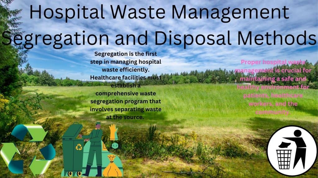 Hospital Waste Management : Segregation and Disposal Methods