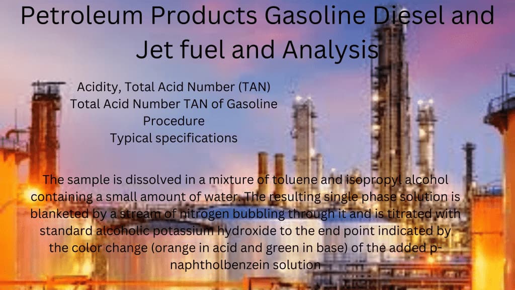 Petroleum Products Gasoline Diesel and Jet fuel and Analysis